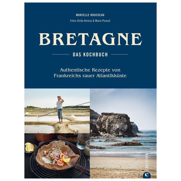 Bretagne &ndash; Das Kochbuch
