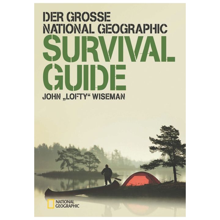 Der gro&szlig;e NATIONAL GEOGRAPHIC Survival Guide