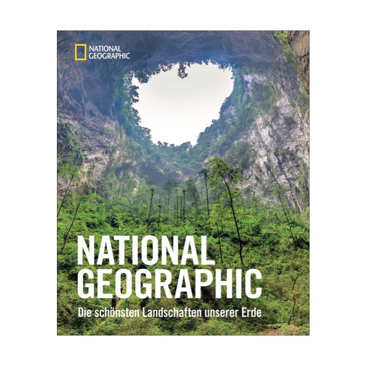 National Geographic &ndash; Die sch&ouml;nsten Landschaften unserer Erde