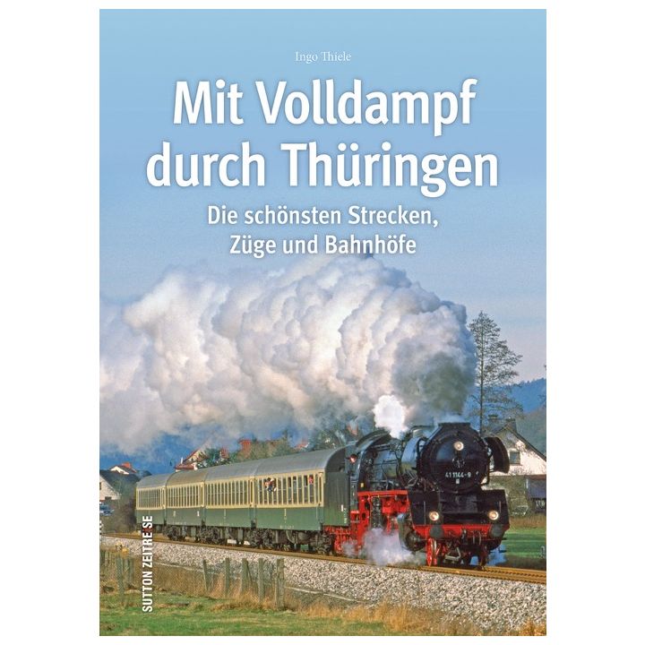 Mit Volldampf durch Th&uuml;ringen
