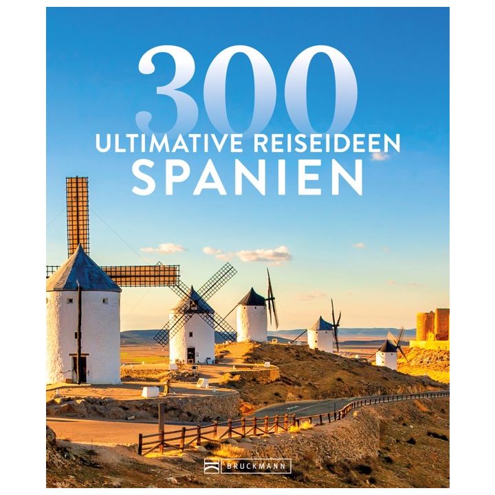 Spanien – 300 ultimative Reiseideen