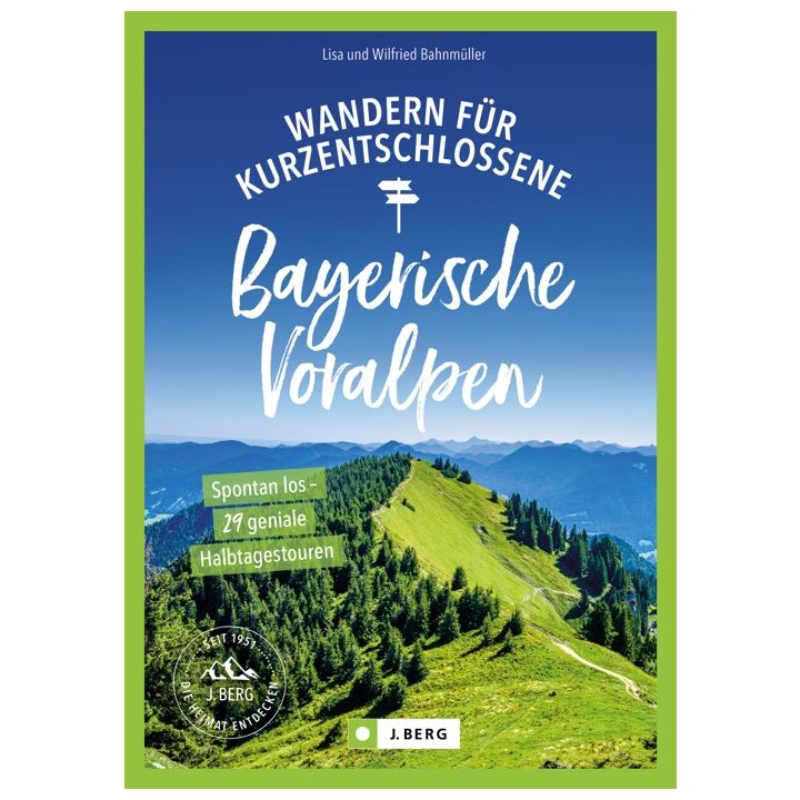 Wandern f&uuml;r Kurzentschlossene Bayerische Voralpen