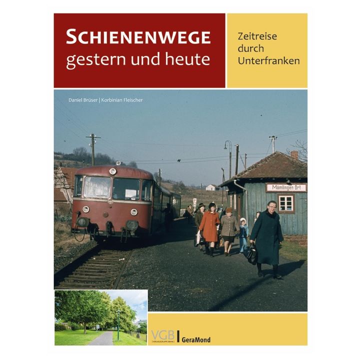 Schienenwege gestern und heute – Zeitreise durch Unterfranken