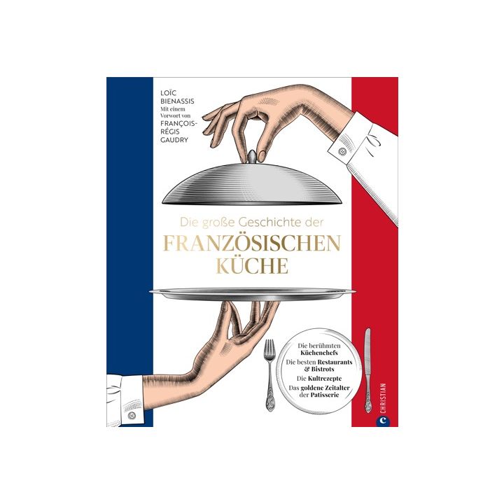 Die große Geschichte der französischen Küche