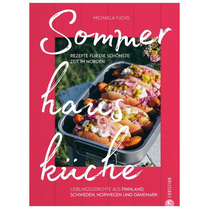 Sommerhausküche: Rezepte für die schönste Zeit im Norden