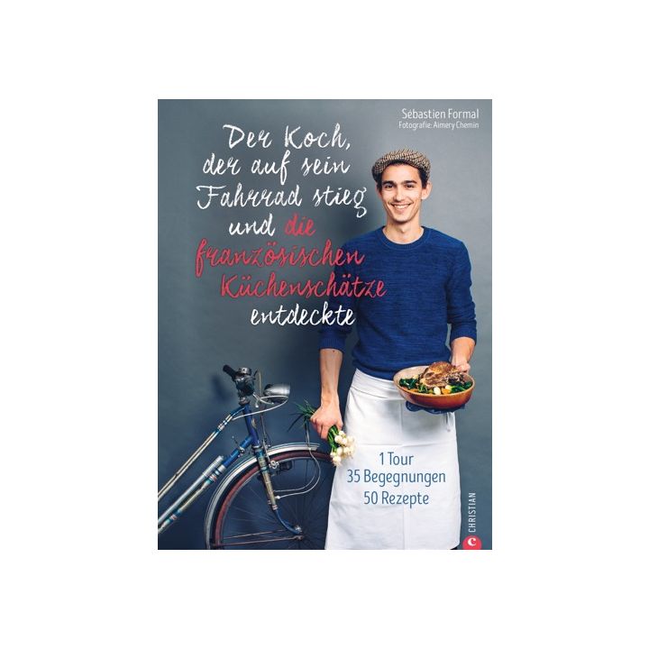 Der Koch, der auf sein Fahrrad stieg und die französischen Küchenschätze entdeckte