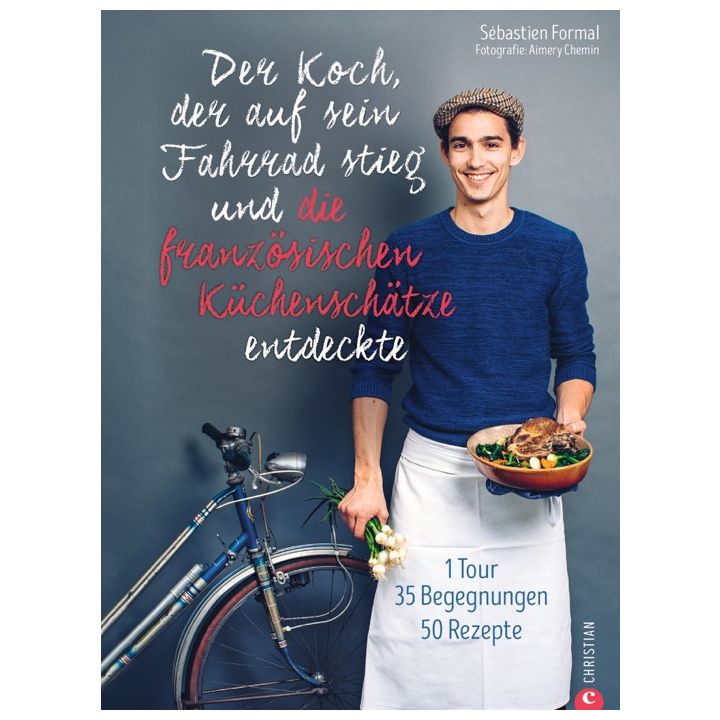 Der Koch, der auf sein Fahrrad stieg und die französischen Küchenschätze entdeckte