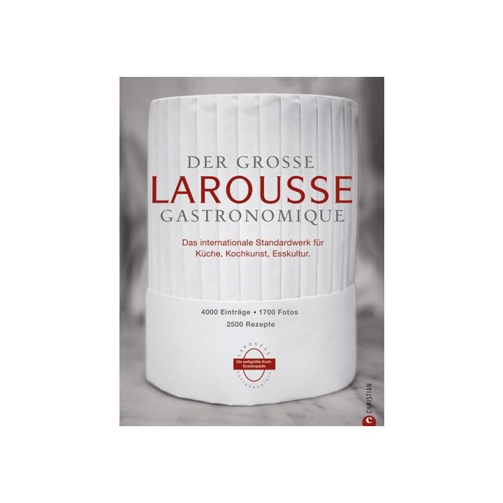 Der große Larousse Gastronomique. Das internationale Standardwerk für Küche, Kochkunst, Esskultur.