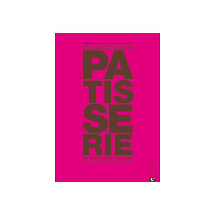 Die hohe Schule der Patisserie