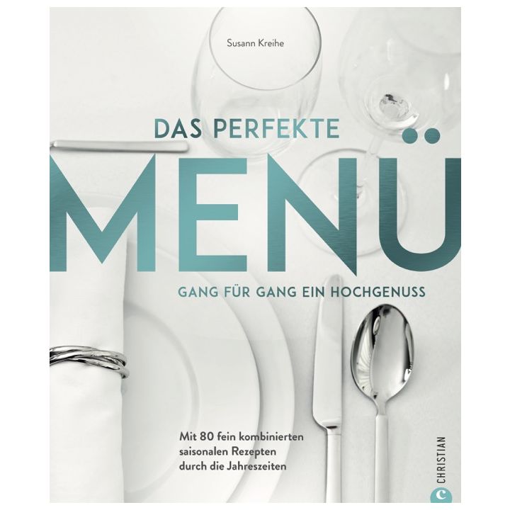 Das perfekte Menü. Gang für Gang ein Hochgenuss