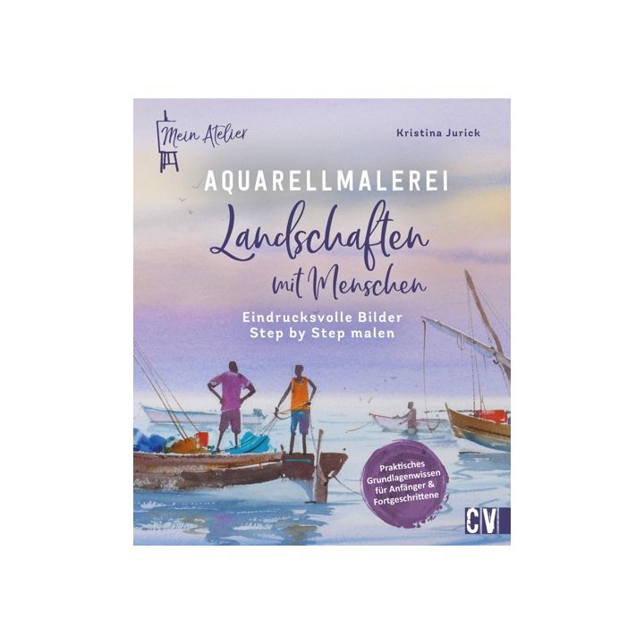 Mein Atelier Aquarellmalerei – Landschaften mit Menschen