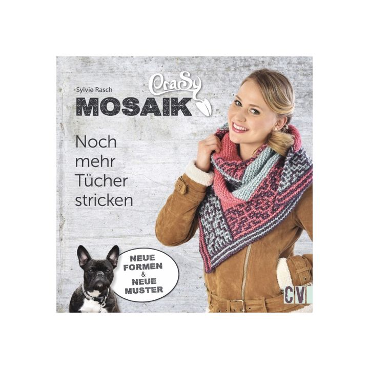 CraSy Mosaik- Noch mehr Tücher stricken