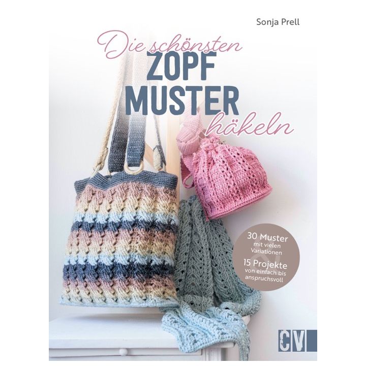 Die schönsten Zopfmuster häkeln