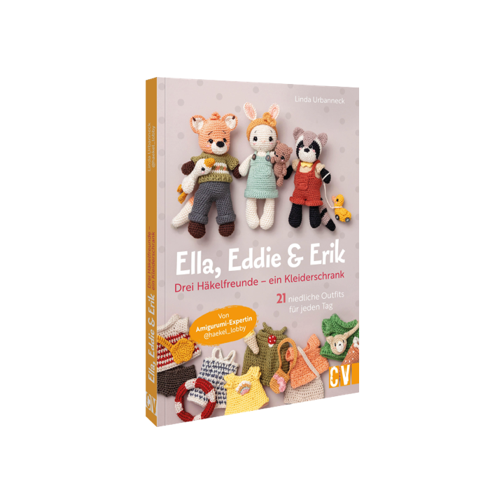 Ella, Eddie & Erik: drei Häkelfreunde – ein Kleiderschrank