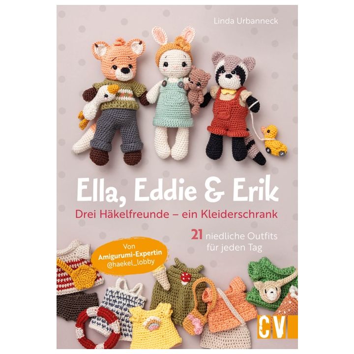 Ella, Eddie & Erik: drei Häkelfreunde – ein Kleiderschrank
