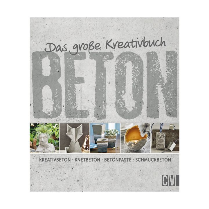 Das gro&szlig;e Kreativbuch Beton