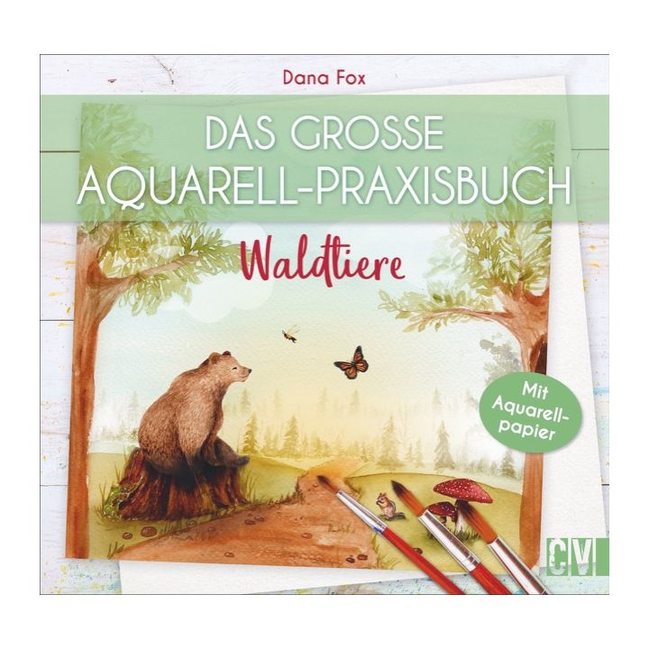 Das große Aquarell-Praxisbuch - Waldtiere