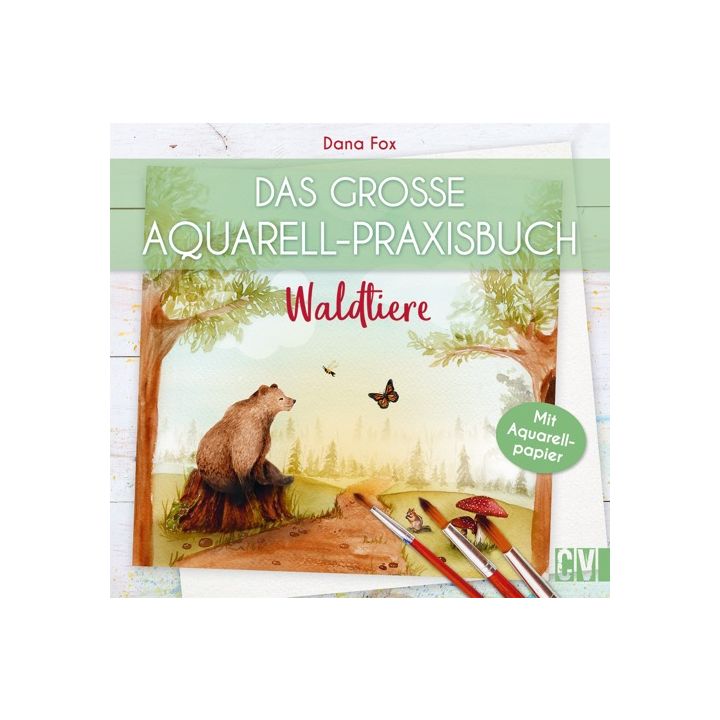 Das große Aquarell-Praxisbuch - Waldtiere