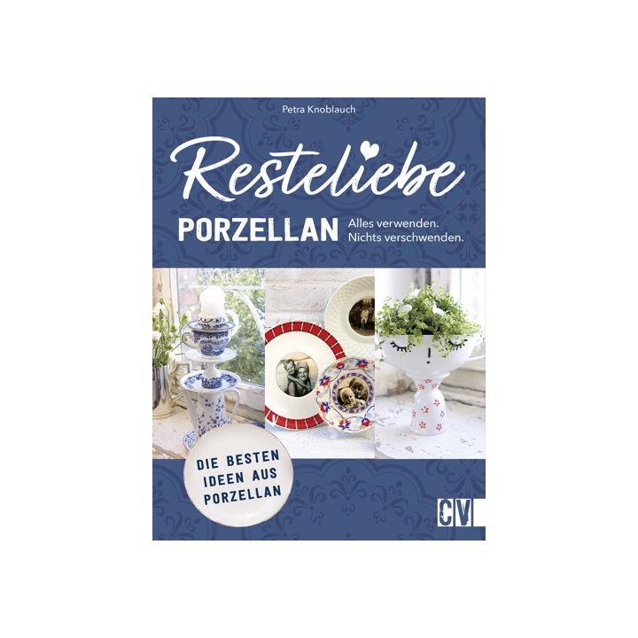 Resteliebe Porzellan – Alles verwenden, nichts verschwenden.