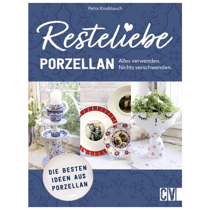 Resteliebe Porzellan &ndash; Alles verwenden, nichts verschwenden.