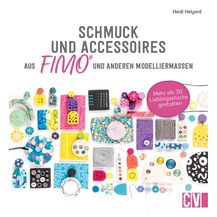 Schmuck und Accessoires aus FIMO&reg; und anderen Modelliermassen