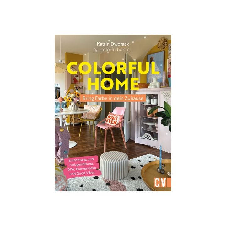Colorful Home: Bring Farbe in dein Zuhause
