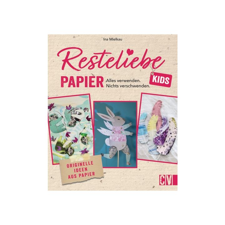 Resteliebe Kids Papier – Alles verwenden, nichts verschwenden.