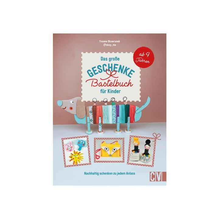 Das große Geschenke-Bastelbuch für Kinder