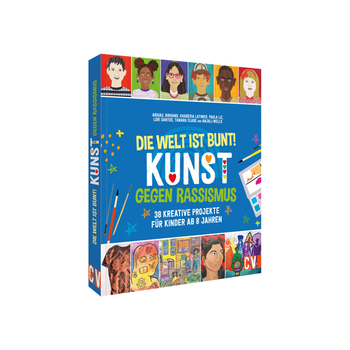 Die Welt ist bunt! Kunst gegen Rassismus