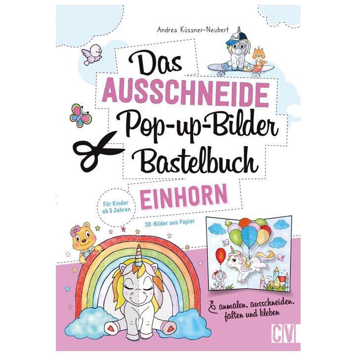 Das Ausschneide-Pop-up-Bilder-Bastelbuch. Einhorn