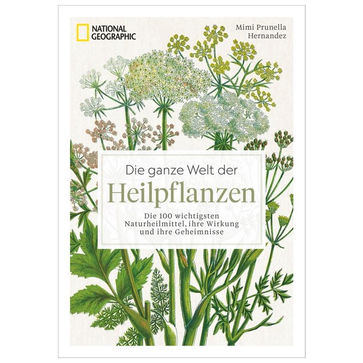 Die ganze Welt der Heilpflanzen