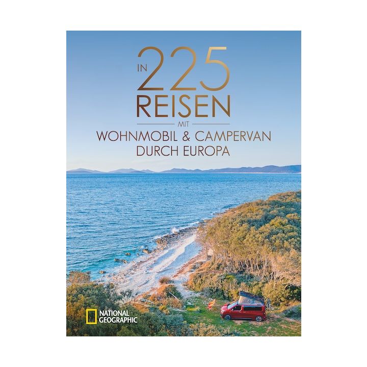 In 225 Reisen mit Wohnmobil und Campervan durch Europa