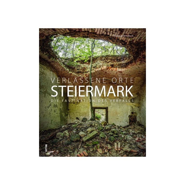 Verlassene Orte Steiermark