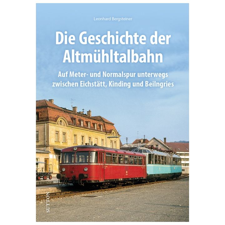 Die Geschichte der Altm&uuml;hltalbahn