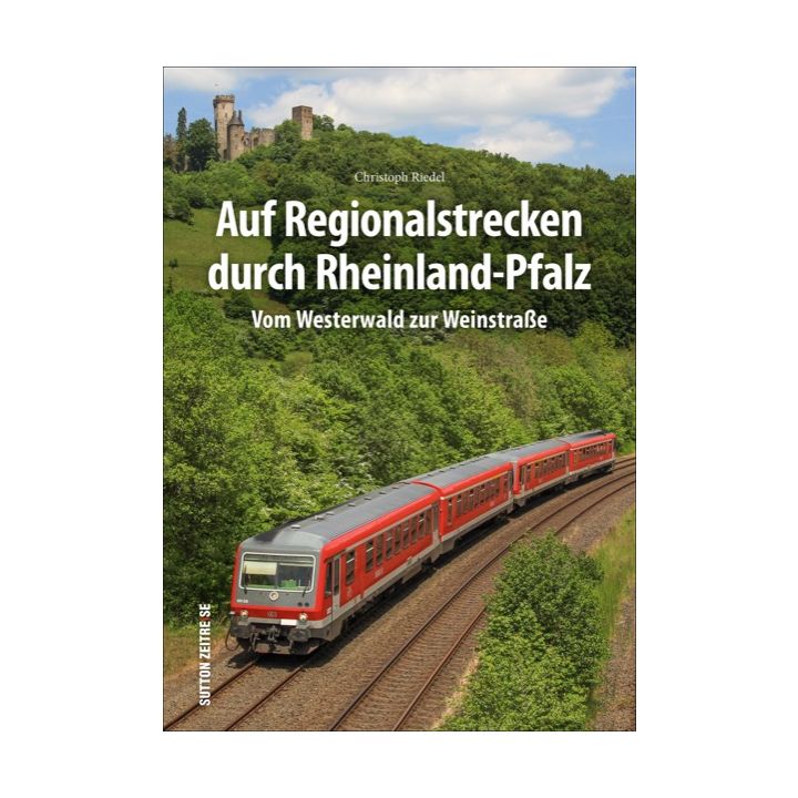 Auf Regionalstrecken durch Rheinland-Pfalz
