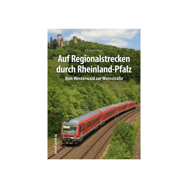 Auf Regionalstrecken durch Rheinland-Pfalz