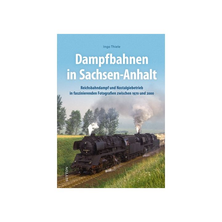 Dampfbahnen in Sachsen-Anhalt