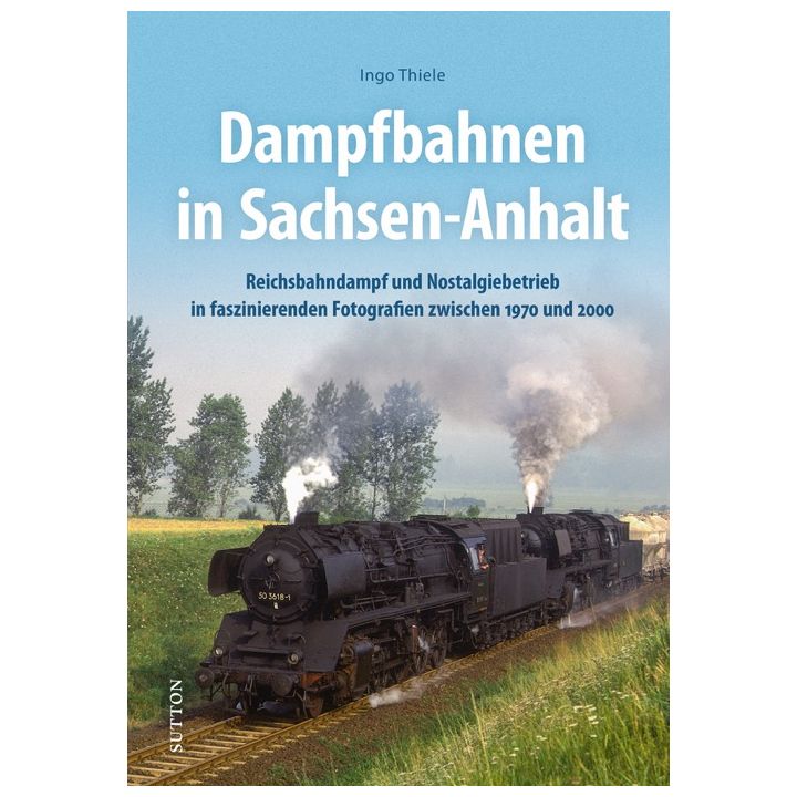 Dampfbahnen in Sachsen-Anhalt