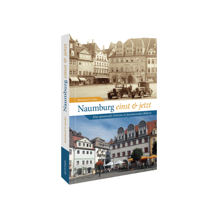 Naumburg einst und jetzt