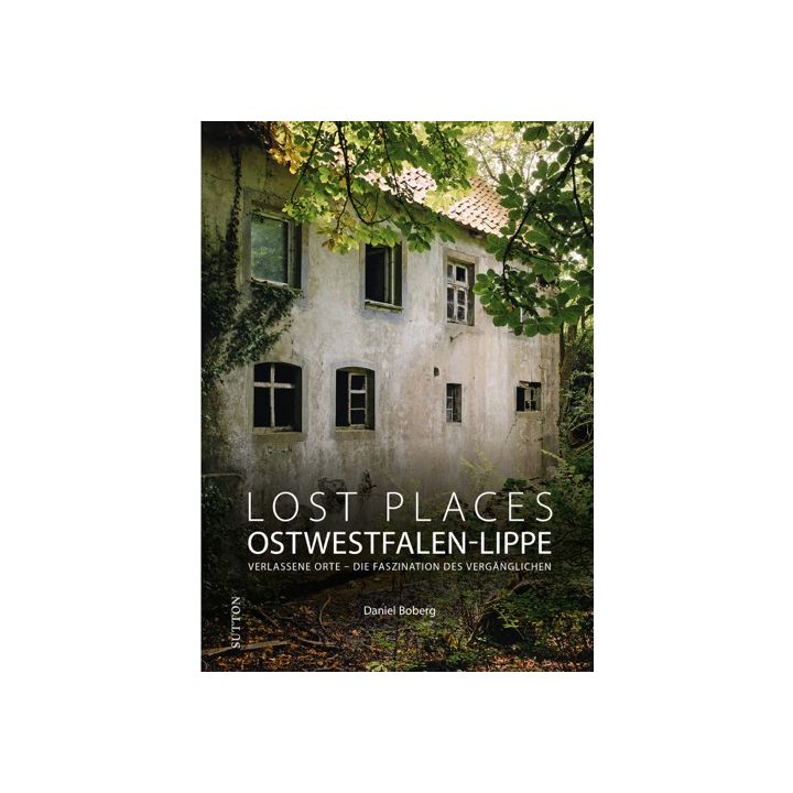 Lost Places Ostwestfalen-Lippe