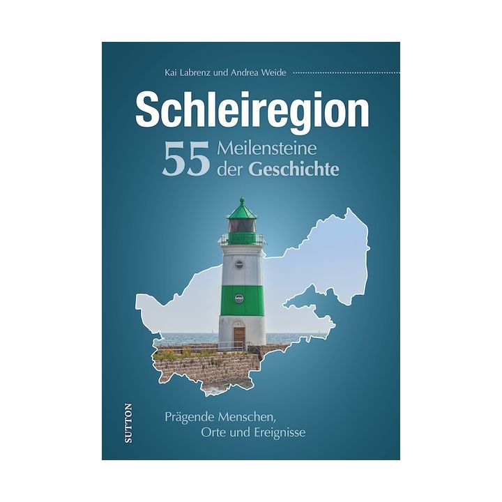 Schleiregion. 55 Meilensteine der Geschichte
