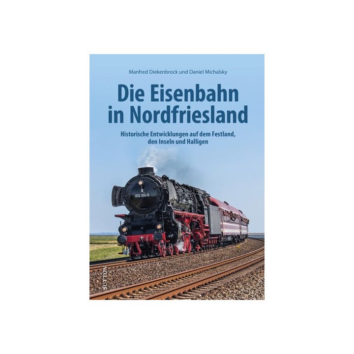 Die Eisenbahn in Nordfriesland