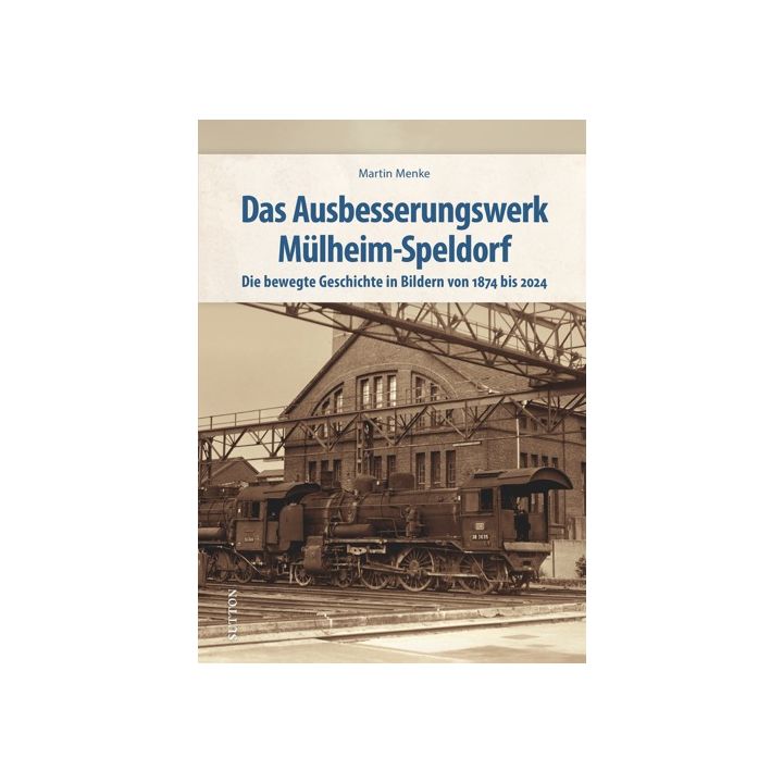 Das Ausbesserungswerk Mülheim-Speldorf