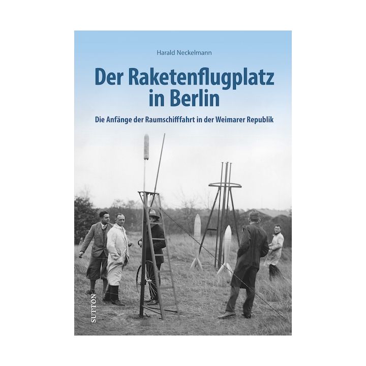 DER RAKETENFLUGPLATZ IN BERLIN