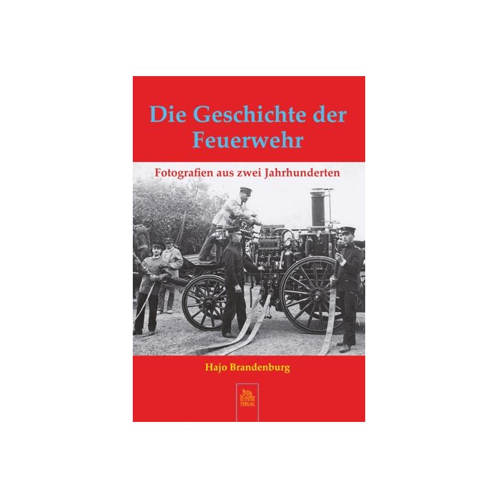 Die Geschichte der Feuerwehr
