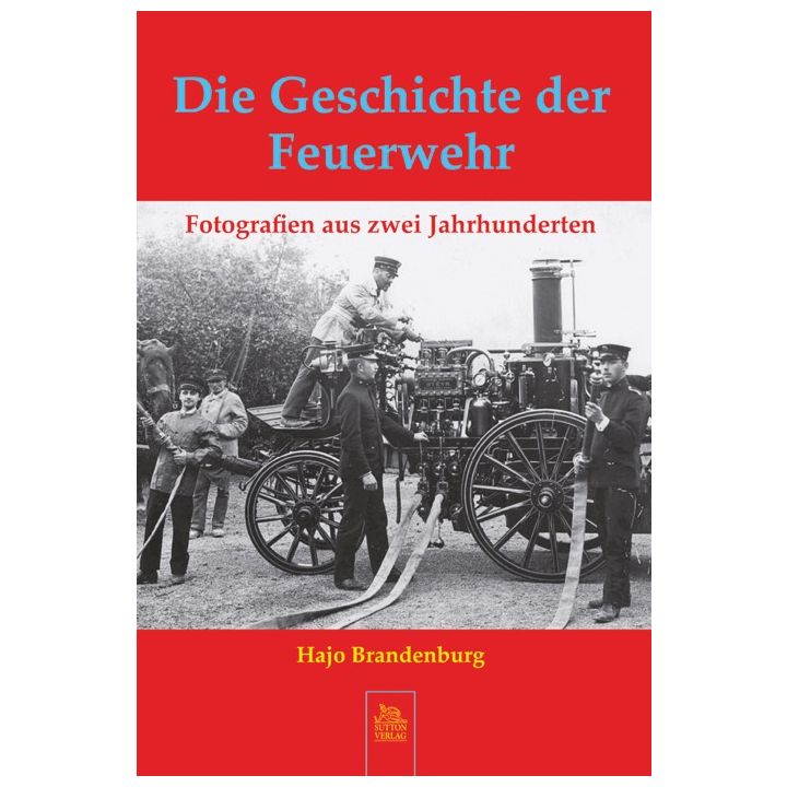 Die Geschichte der Feuerwehr