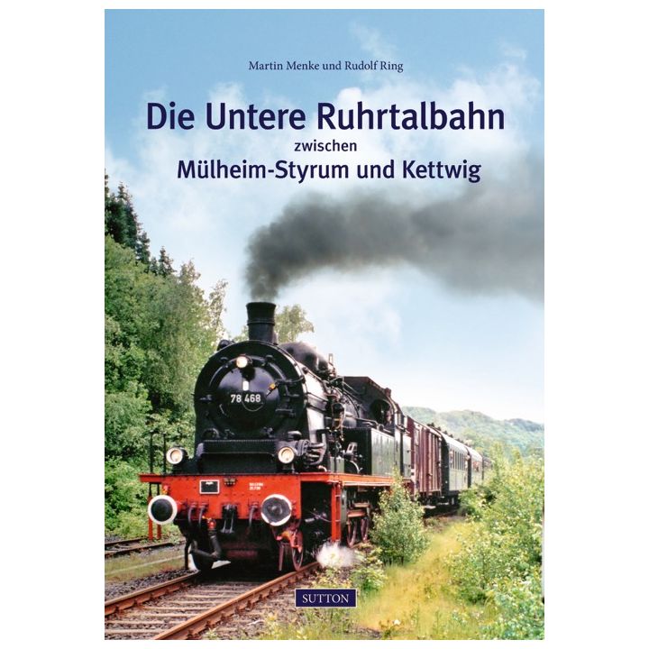Die Untere Ruhrtalbahn zwischen Mülheim-Styrum und Kettwig