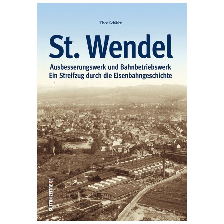 Ausbesserungswerk und Bahnbetriebswerk St. Wendel