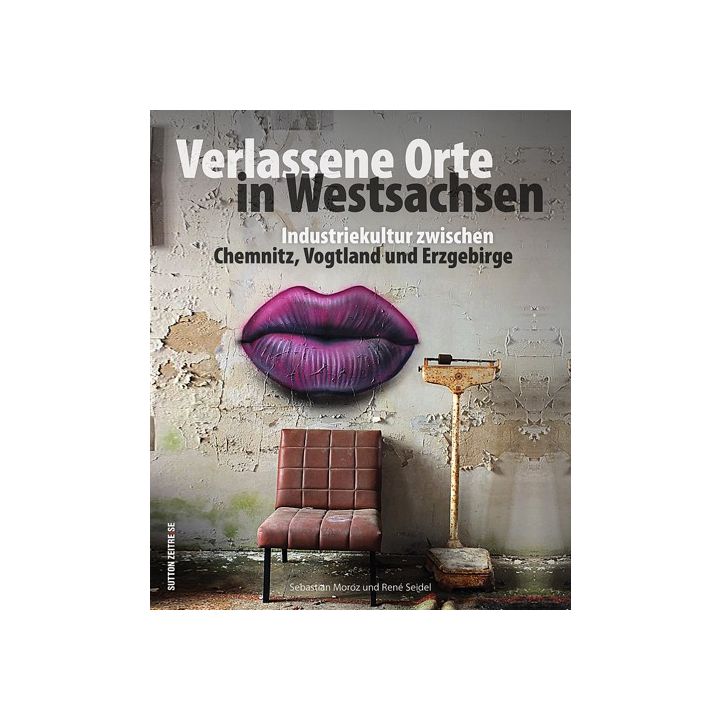 Verlassene Orte in Westsachsen