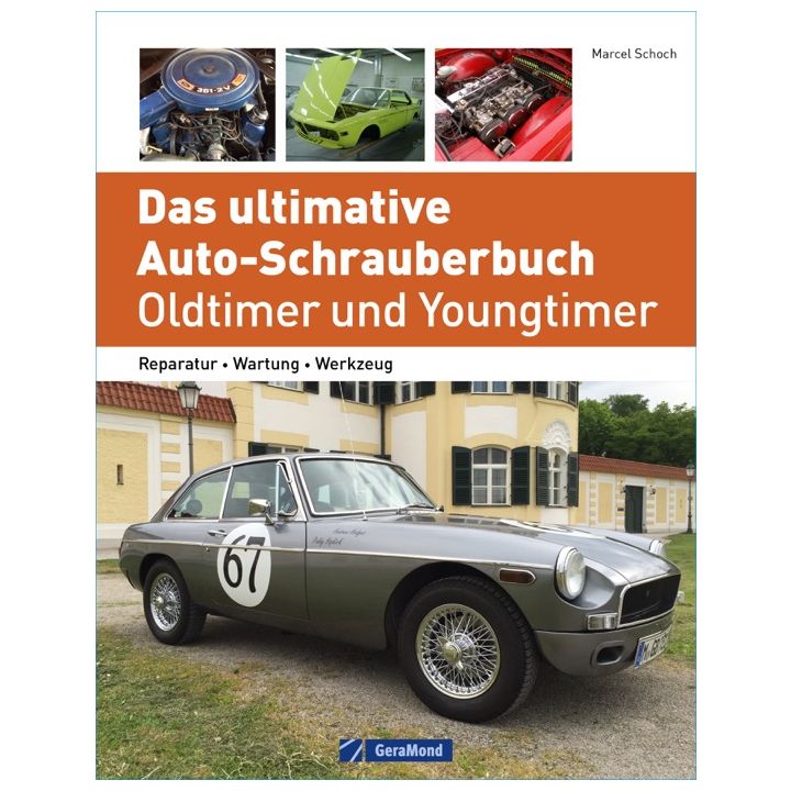 Das ultimative Auto-Schrauberbuch – Oldtimer und Youngtimer